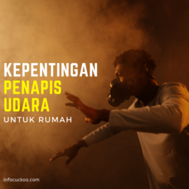 Ketahui 7 Kepentingan Penapis Udara Untuk Keluarga Di Rumah